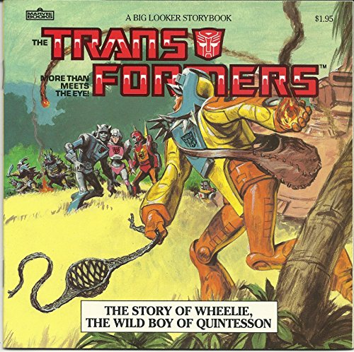 The Story of Wheelie, the Wild Boy of Quintesson (A Big Looker Storybook(Trans Formers More Than Meets the Eye!))