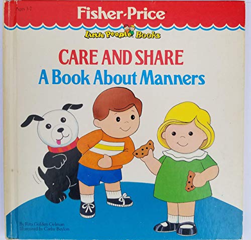 Care and Share: A Book About Manners/#9205-2 (Fisher-Price Little People Books)