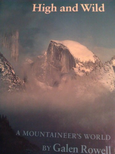 High and Wild: A Mountaineer's World