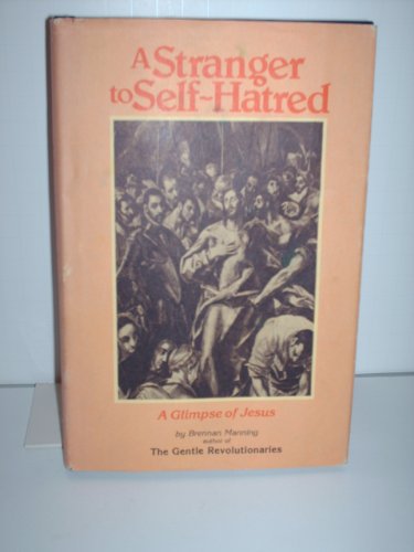A Stranger to Self-Hatred: A Glimpse of Jesus
