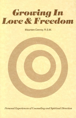 Growing in Love and Freedom: Personal Experiences of Counseling and Spiritual Direction
