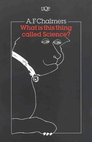 Cover of What Is This Thing Called Science? by A. F. Chalmers, paperback Book