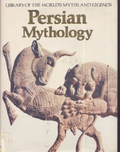 Persian Mythology (Library of the World's Myths and Legends)