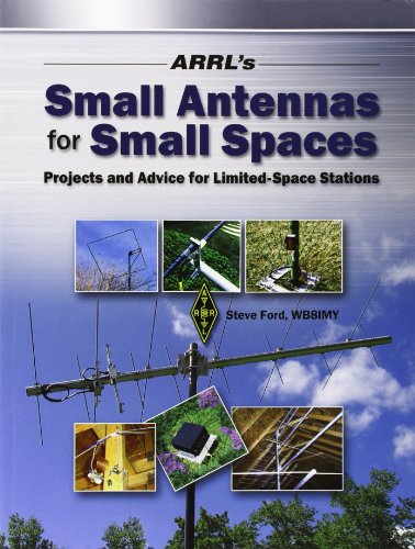 ARRL's Small Antennas for Small Spaces: Projects and Advice for Limited-space Stations
