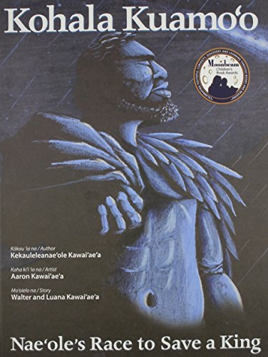 Kohala Kuamo'o: Nae'ole's Race to Save a King (English and Hawaiian Edition)