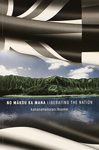 No Makou Ka Mana: Liberating the Nation