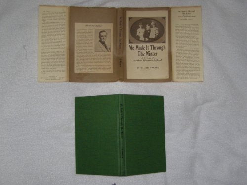 We Made It Through the Winter: A Memoir of Northern Minnesota Boyhood (Publications of the Minnesota Historical Society)
