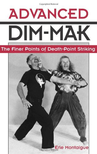 Advanced Dim-Mak: The Finer Points of Death-Point Striking