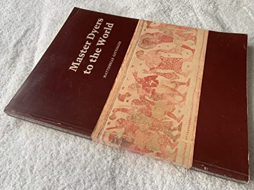 Master dyers to the world: Technique and trade in early Indian dyed cotton textiles