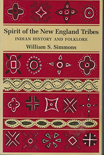 Spirit of the New England Tribes: Indian History and Folklore, 1620–1984