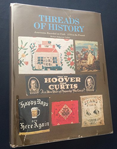Threads of history: Americana recorded on cloth 1775 to the present