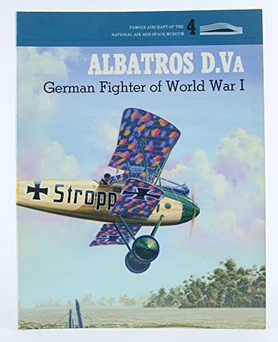 ALBATROS D.Va: German Fighter of World War I (Famous Aircraft of the National Air and Space Museum)