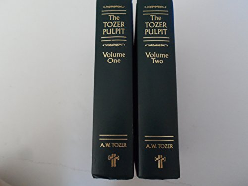 The Tozer Pulpit: Selections from His Pulpit Ministry, Vol 1 and 2