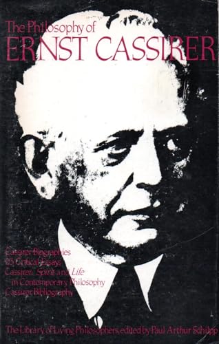 The Philosophy of Ernst Cassirer, Volume 6 (Library of Living Philosophers (Paperback))