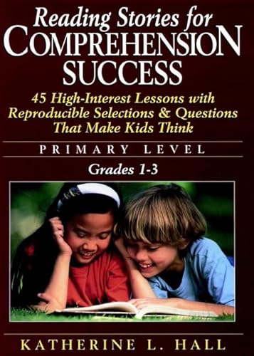 Reading Stories for Comprehension Success: Primary Level, Grades 1-3