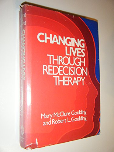 Changing Lives Through Redecision Therapy