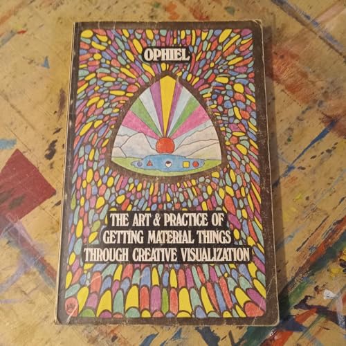 Art and Practice of Getting Material Things Through Creative Visualization