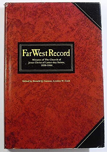 Far West Record: Minutes of the Church of Jesus Christ of Latter-day Saints, 1830-1844