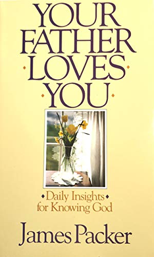 Your Father Loves You: Daily Insights for Knowing God