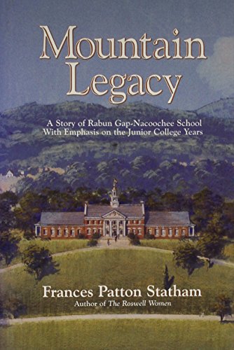 Mountain Legacy: A Story of Rabun Gap-Nacoochee School With Emphasis on the Junior College Years