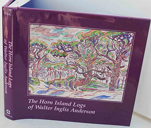 The Horn Island Logs of Walter Inglis Anderson (Mississippi Art Series)