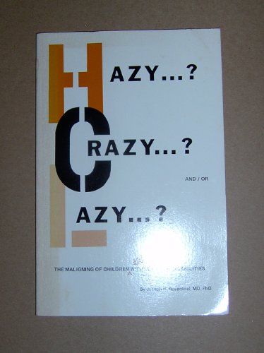 Hazy ...? Crazy ...? And/or lazy ...?: The maligning of children with learning disabilities