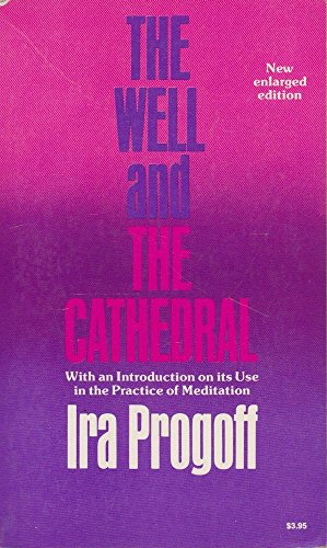 The Well and the Cathedral: With an Introduction on Its Use in the Practice of Meditation
