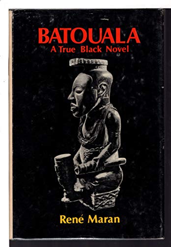 Batouala a True Black Novel