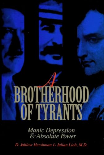 Brotherhood of Tyrants: Manic Depression and Absolute Power