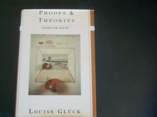 Proofs and Theories. Essays on Poetry