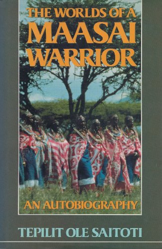 Worlds of a Maasai Warrior: An Autobiography