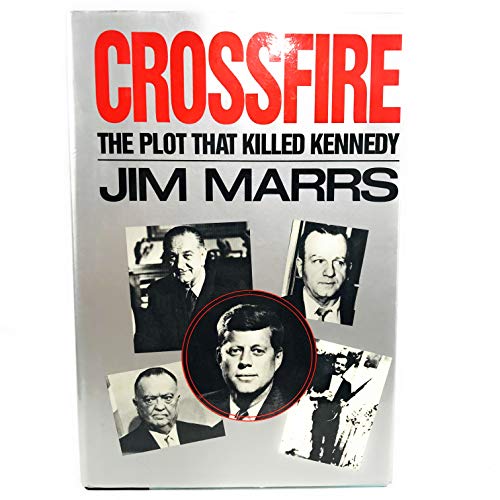 Crossfire: The Plot That Killed Kennedy
