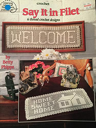Say It in Filet; 6 Thread Crochet Designs (American School of Needlework, 1204)