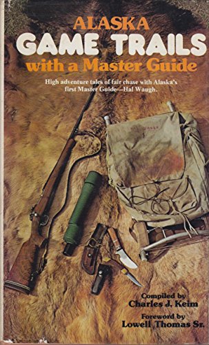 Alaska Game Trails with a Master Guide