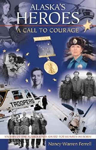 Alaska Heroes: A Call to Courage