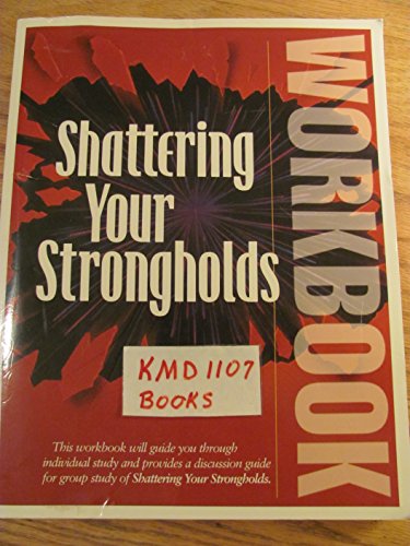 Shattering Your Strongholds Workbook