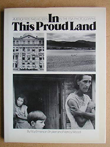 In This Proud Land: America 1935-1943 as seen in the FSA photographs