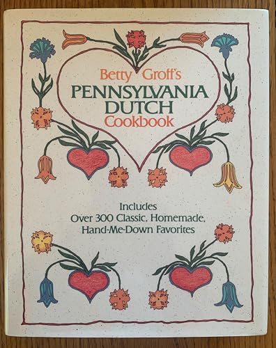 Betty Groff's Pennsylvania Dutch Cookbook