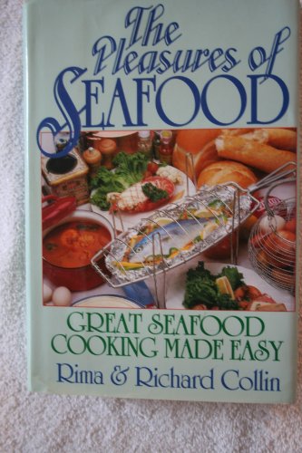 Cover of The Pleasures of Seafood by Collin, Richard, hardcover Book
