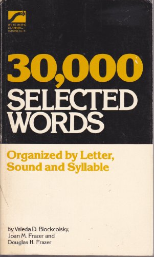 30,0000 Selected Words: Organized by Letter, Sound, and Syllable
