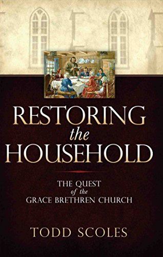 Restoring the Household: The Quest of the Grace Brethren Church