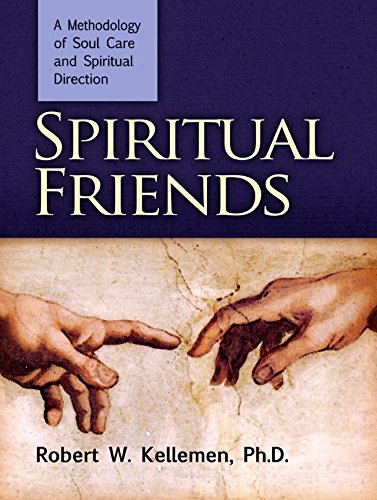 Spiritual Friends: A Methodology of Soul Care and Spiritual Direction