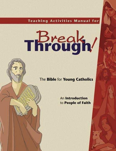 Teaching Activities Manual for Breakthrough! The Bible for Young Catholics: An Introduction to People of Faith