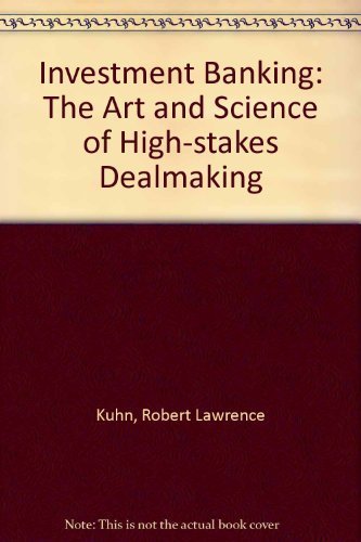 Investment banking: The art and science of high-stakes dealmaking