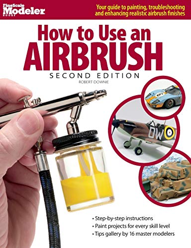 How to Use an Airbrush, Second Edition (FineScale Modeler Books)