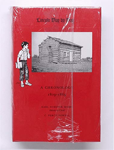 Lincoln Day By Day - A Chronology 1809 - 1865