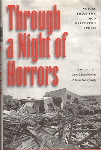 Through a Night of Horrors: Voices from the 1900 Galveston Storm