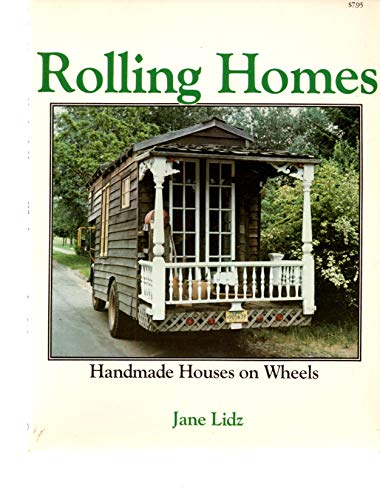 Rolling Homes: Handmade Houses on Wheels