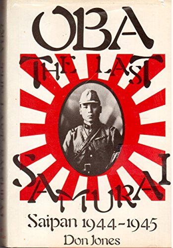 Oba, the Last Samurai: Saipan 1944-45