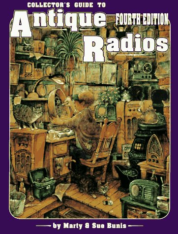 Collector's Guide to Antique Radios: Identification & Values (4th ed)